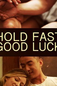 Hold Fast, Good Luck